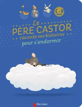 Couverture du produit · Le Père Castor racontes ses histoires pour s'endormir (1CD audio)