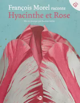 Couverture du produit · François Morel raconte Hyacinthe et Rose