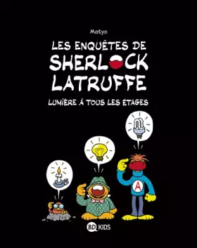 Couverture du produit · Les enquêtes de Sherlock Latruffe, Tome 02: Lumière à tous les étages