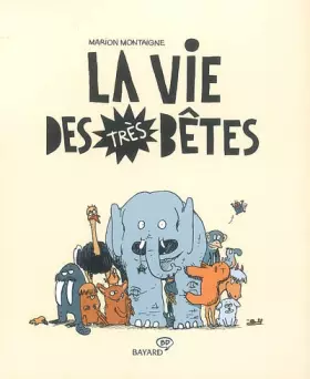 Couverture du produit · La vie des très bêtes
