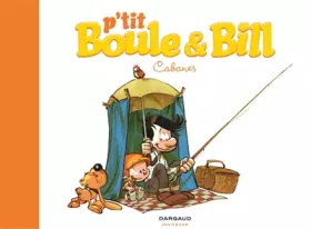 Couverture du produit · P'tit Boule & Bill, Tome 3 : Cabane