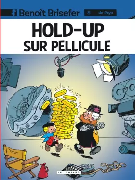Couverture du produit · Benoît Brisefer, tome 8 : Hold-up sur pellicule
