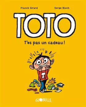 Couverture du produit · Toto BD, Tome 07: T'es pas un cadeau !