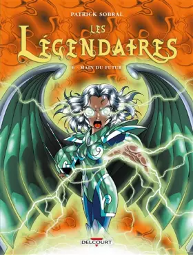 Couverture du produit · Les Légendaires, Tome 6 : Main du futur