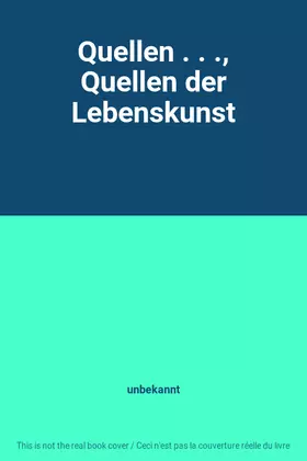 Couverture du produit · Quellen . . ., Quellen der Lebenskunst