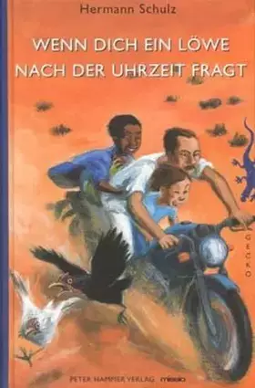 Couverture du produit · Wenn dich ein Löwe nach der Uhrzeit fragt. Eine Afrikageschichte