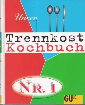 Couverture du produit · Unser Trennkost Kochbuch Nr. 1