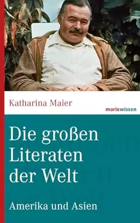 Couverture du produit · Die großen Literaten der Welt: Amerika und Asien (marixwissen)