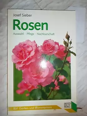 Couverture du produit · Rosen. Auswahl, Pflege, Nachbarschaft.