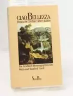 Couverture du produit · Ciao, Bellezza. Deutsche Dichter über Italien. Ein lesebuch