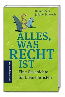 Couverture du produit · Alles, was Recht ist: Eine Geschichte für kleine Juristen. Unsere Demokratie verständlich für Kinder ab 6 Jahren erklärt anläss