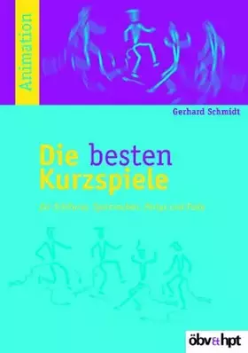 Couverture du produit · Die besten Kurzspiele: Für Schikurse, Sportwochen, Partys und Feste: Für Skikurse, Sportwochen, Partys und Feste