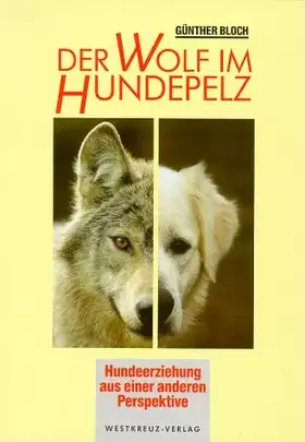 Couverture du produit · Der Wolf im Hundepelz. Hundeerziehung aus einer anderen Perspektive