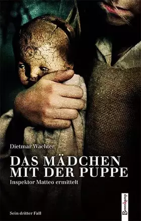 Couverture du produit · Das Mädchen mit der Puppe: Inspektor Matteo ermittelt. Sein dritter Fall