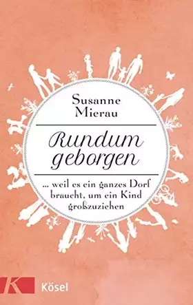 Couverture du produit · Rundum geborgen: … weil es ein ganzes Dorf braucht, um ein Kind großzuziehen