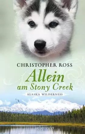 Couverture du produit · Allein am Stony Creek: Alaska Wilderness