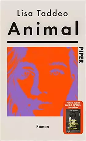 Couverture du produit · Animal: Roman | Von der Autorin des 1-SPIEGEL-Bestsellers »Three Women – Drei Frauen«