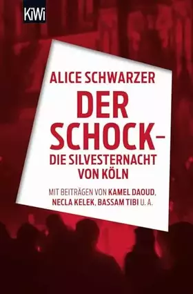 Couverture du produit · Der Schock - die Silvesternacht in Köln: Mit Beiträgen von Rita Breuer, Kamel Daoud, Alexandra Eul, Marieme Hélie-Lucas, Necla 