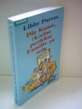 Couverture du produit · Die Kunst, (k)eine perfekte Familie zu sein