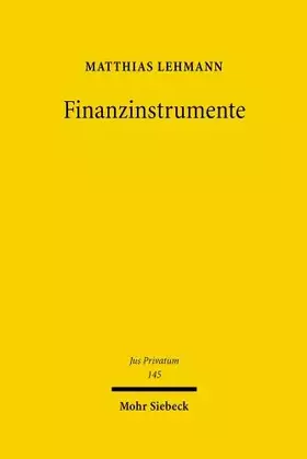 Couverture du produit · Finanzinstrumente: Vom Wertpapier- und Sachenrecht zum Recht der unkörperlichen Vermögensgegenstände (Jus Privatum, Band 145)
