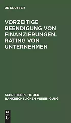 Couverture du produit · Vorzeitige Beendigung von Finanzierungen. Rating von Unternehmen: Bankrechtstag 1996 (Schriftenreihe der Bankrechtlichen Verein