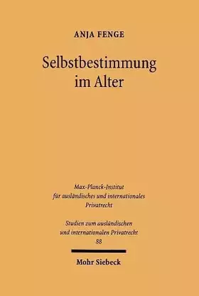 Couverture du produit · Selbstbestimmung im Alter: Eine rechtsvergleichende Analyse (Studien zum ausländischen und internationalen Privatrecht, Band 88
