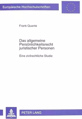 Couverture du produit · Das allgemeine Persoenlichkeitsrecht juristischer Personen: Eine zivilrechtliche Studie (Europaeische Hochschulschriften Recht,