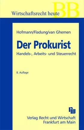 Couverture du produit · Der Prokurist: Handels,- Arbeits- und Steuerrecht (Betriebs-Berater Schriftenreihe/ Wirtschaftsrecht)
