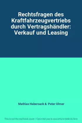 Couverture du produit · Rechtsfragen des Kraftfahrzeugvertriebs durch Vertragshändler: Verkauf und Leasing