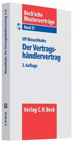 Couverture du produit · Der Vertragshändlervertrag: (nebst Ausgleichsanspruch, ohne Kfz-Vertrieb) (Beck'sche Musterverträge, Band 31)