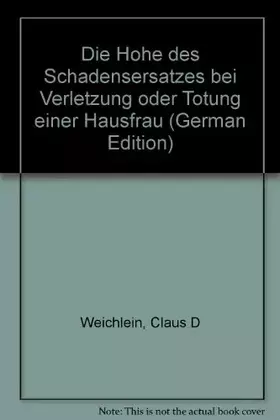 Couverture du produit · Die Höhe des Schadenersatzes bei Verletzung oder Tötung einer Hausfrau
