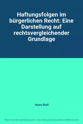 Couverture du produit · Haftungsfolgen im bürgerlichen Recht: Eine Darstellung auf rechtsvergleichender Grundlage