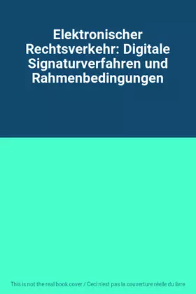 Couverture du produit · Elektronischer Rechtsverkehr: Digitale Signaturverfahren und Rahmenbedingungen
