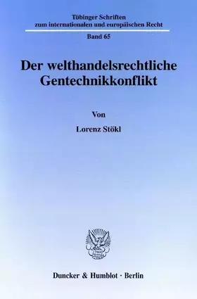 Couverture du produit · Der welthandelsrechtliche Gentechnikkonflikt.: Die europarechtlichen Handelsbeschränkungen für gentechnisch veränderte Lebensmi