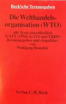 Couverture du produit · Die Welthandelsorganisation: Alle Texte einschließlich GATT (1994), GATS und TRIPS (Beck'sche Textausgaben)