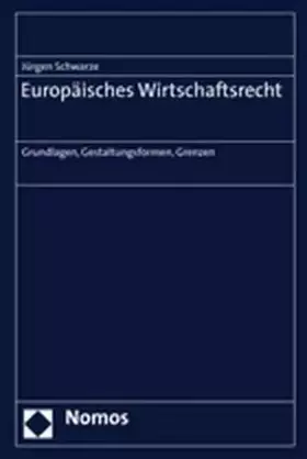 Couverture du produit · Europäisches Wirtschaftsrecht: Grundlagen, Gestaltungsformen, Grenzen