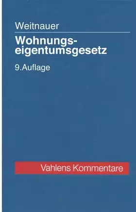 Couverture du produit · Wohnungseigentumsgesetz: Gesetz über das Wohnungseigentum und das Dauerwohnrecht (Vahlens Kommentare)