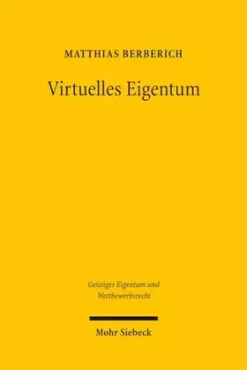 Couverture du produit · Virtuelles Eigentum (Geistiges Eigentum und Wettbewerbsrecht, Band 36)