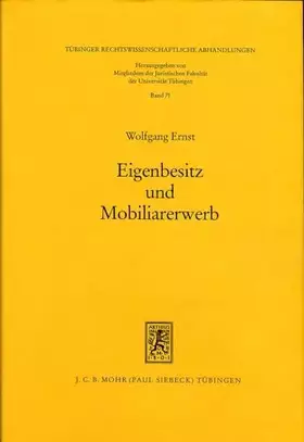 Couverture du produit · Eigenbesitz und Mobiliarerwerb (Tübinger Rechtswissenschaftliche Abhandlungen, Band 71)