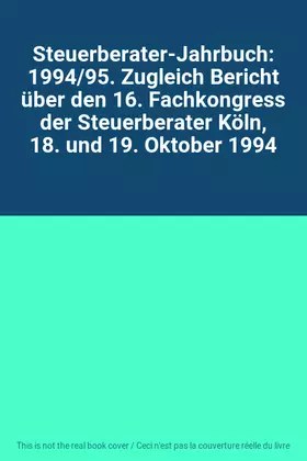 Couverture du produit · Steuerberater-Jahrbuch: 1994/95. Zugleich Bericht über den 16. Fachkongress der Steuerberater Köln, 18. und 19. Oktober 1994