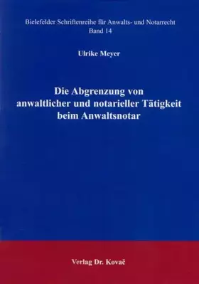 Couverture du produit · Die Abgrenzung von anwaltlicher und notarieller Tätigkeit beim Anwaltsnotar (Schriftenreihe für Anwalts- und Notarrecht)