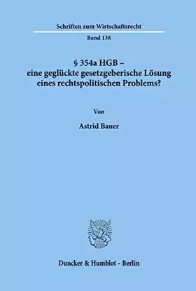 Couverture du produit · § 354a HGB - eine geglückte gesetzgeberische Lösung eines rechtspolitischen Problems? (Schriften zum Wirtschaftsrecht WR 138): 