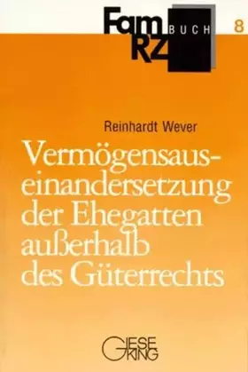 Couverture du produit · Vermögensauseinandersetzung der Ehegatten ausserhalb des Güterrechts (FamRZ-Buch)