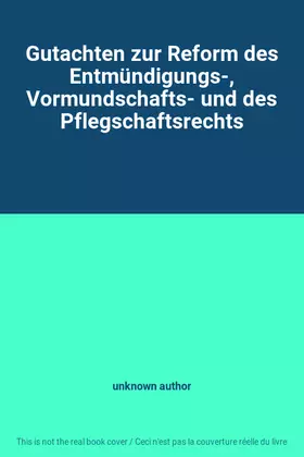Couverture du produit · Gutachten zur Reform des Entmündigungs-, Vormundschafts- und des Pflegschaftsrechts