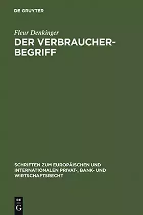 Couverture du produit · Der Verbraucherbegriff: Eine Analyse persönlicher Geltungsbereiche von verbraucherrechtlichen Schutzvorschriften in Europa (Sch