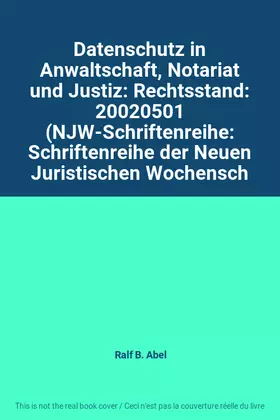 Couverture du produit · Datenschutz in Anwaltschaft, Notariat und Justiz: Rechtsstand: 20020501 (NJW-Schriftenreihe: Schriftenreihe der Neuen Juristisc