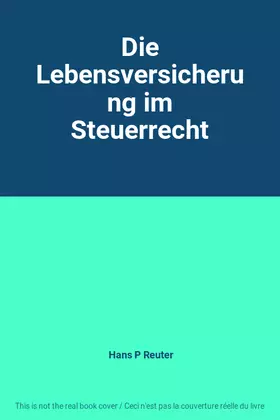 Couverture du produit · Die Lebensversicherung im Steuerrecht