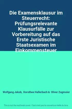 Couverture du produit · Die Examensklausur im Steuerrecht: Prüfungsrelevante Klausurfälle zur Vorbereitung auf das Erste Juristische Staatsexamen im Ei