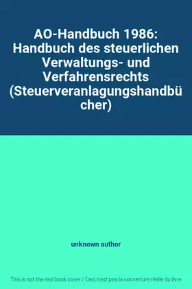 Couverture du produit · AO-Handbuch 1986: Handbuch des steuerlichen Verwaltungs- und Verfahrensrechts (Steuerveranlagungshandbücher)