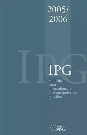 Couverture du produit · Gutachten zum Internationalen und ausländischen Privatrecht IPG 2005/2006